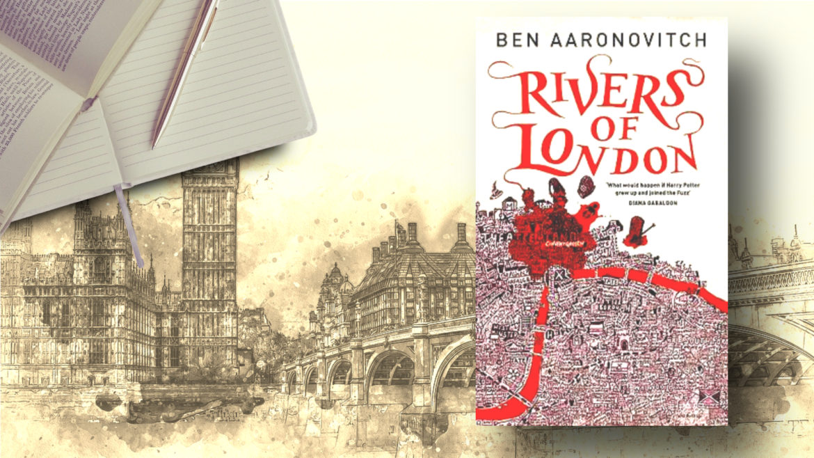 Rivers of London, Ben Aaronovitch